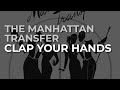 The Manhattan Transfer - Clap Your Hands (Official Audio)