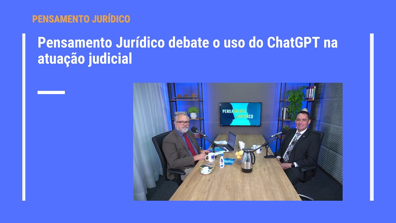 Pensamento Jurídico debate o uso do ChatGPT na atuação judicial