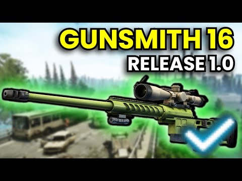 Gunsmith Part 16 - RELEASE 1.0 Guide | Escape From Tarkov