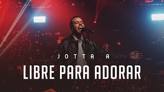 Video Libre Para Adorar (En Vivo) de Jotta A