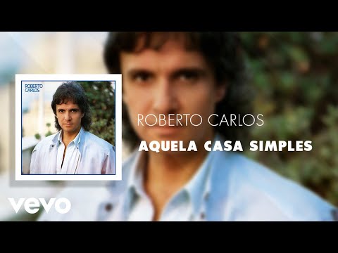 Aquela Casa Simples - Roberto Carlos