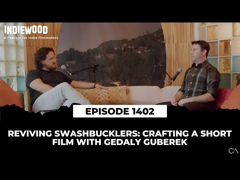 Reviving Swashbucklers: Crafting a Short Film with Gedaly Guberek