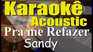 Sandy, ANAVITÓRIA - Pra Me Refazer (Karaokê Acústico) playback