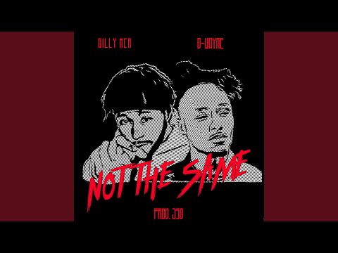 Not the Same (feat. D-Wayne & JSD)