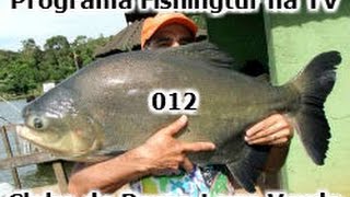 Clube de Pesca Lago Verde - Programa Fishingtur na TV 012