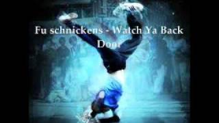 Fu schnickens - Watch Ya Back Door