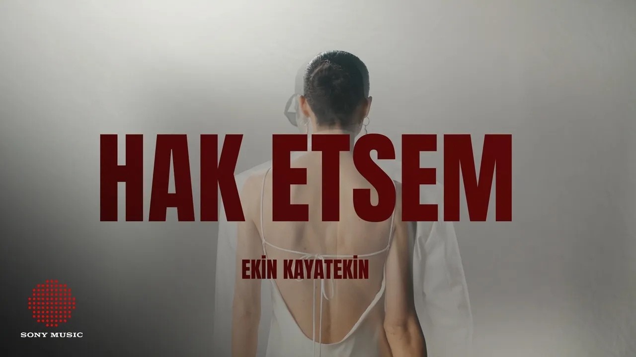 Ekin Kayatekin - Hak Etsem (Official Lyric Video)