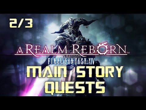 ALL MAIN STORY QUESTS | Final Fantasy XIV: a Realm Reborn | Full Game Walkthrough | No Commentary