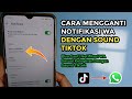 Cara Mengganti Notifikasi WA Dengan Sound Tiktok Di Hp Android Tanpa Aplikasi Tambahan