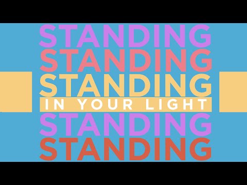 Standing In Your Light - Youtube Lyric Video