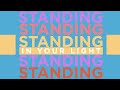 Standing In Your Light