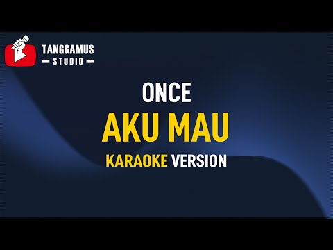 Karaoke Once - Aku Mau (Kucinta Kau Apa Adanya)