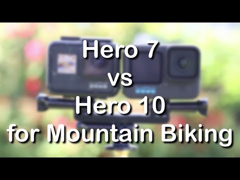 GoPro Hero 10 VS Hero 7 Black for Mountain Biking