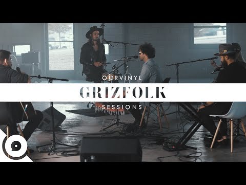 Grizfolk - In My Arms | OurVinyl Sessions