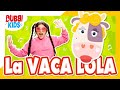 La Vaca Lola Canción Infantil Dubbi Kids