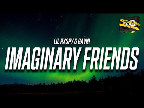 Bangers Only, lil rxspy, & gavn! - Imaginary Friends (Lyrics)