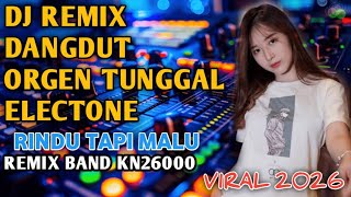 Download lagu DJ REMIX DANGDUT ORGEN TUNGGAL ELECTONE(RINDU TAPI MALU)DUT BAND KN26000 mp3 Download lagu DJ REMIX DANGDUT ORGEN TUNGGAL ELECTONE(RINDU TAPI MALU)DUT BAND KN26000 mp3