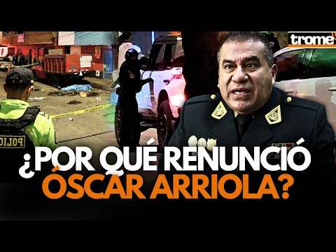 ¿Le pidieron renunciar a Óscar Arriola?: las razones que marcaron su salida de la PNP | Trome