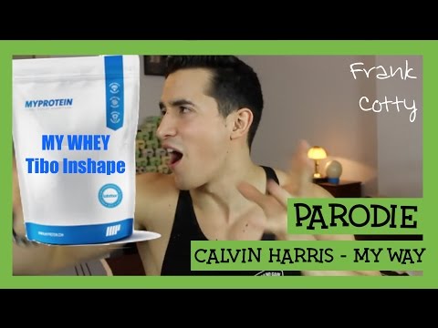 Tibo Inshape - Ma whey (parodie Calvin Harris - My way) Frank Cotty