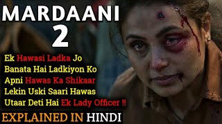 Mardaani 2 Movie Explained In Hindi | Rani Mukerji | Vishal Jethwa | 2019 | Filmi Cheenti video