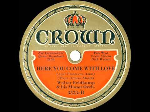 1933 Walter Feldkamp - Here You Come With Love (Dick Wilson, vocal)