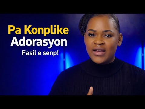 Ou pa bezwen konplike adorasyon an! Men jan li dwe fèt | #MeBonTenik Ep.1