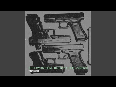 Outlaw Anthem (Bap Bap)