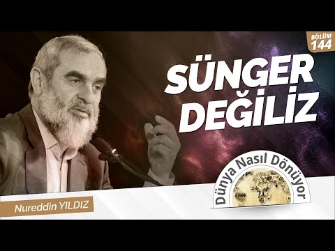 SÜNGER DEĞİLİZ | Dünya Nasıl Dönüyor? 144.Bölüm