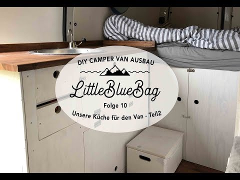 Wohnmobil Selbstausbau - Küche für den Camper selbst bauen Teil 2 - Folge 10