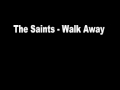 The Saints - Walk Away