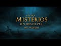 40 Misterios Sin Resolver ️‍ ️ Enigmas Que Desafían La Ciencia Y La Historia