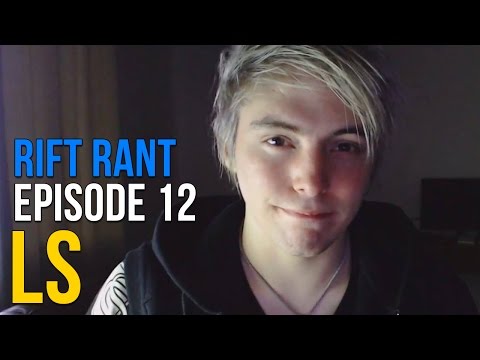 Rift Rant Ep. 12: LS - "Accomplishments only equal worth. Not skill."