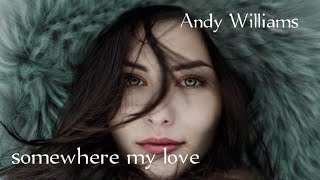 Somewhere my Love (Lara&#39;s Theme) Andy Williams