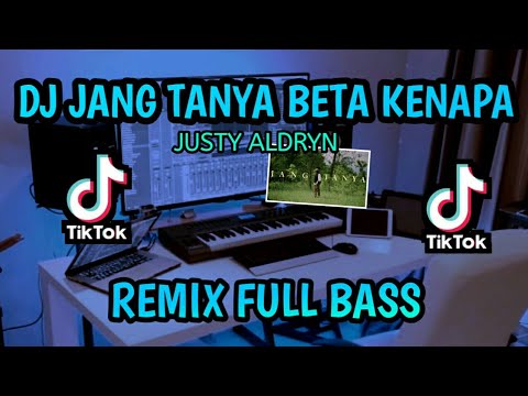 DJ JANG TANYA BETA KENAPA || FULL BASS REMIX|| JUSTY ALDRYN JANG TANYA