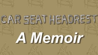 Car Seat Headrest - A Personal Memoir | Peering In