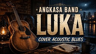 Download lagu Angkasa Band – Luka (Cover Acoustic Blues) mp3