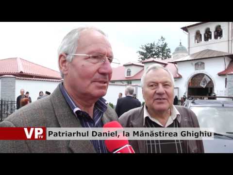 Patriarhul Daniel, la Mănăstirea Ghighiu