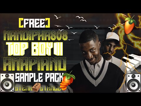 🔥[FREE] 🔥Amapiano Sample Pack 2024 + Free Flp || NANDIPHA808 \ KAYTEE NA 🌐 || "TOP BOY 2 "||🧱🔥!