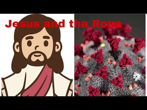 Jesus and the Rona