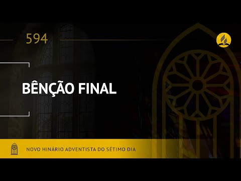 Novo Hinário Adventista • Hino 594 • Bênção Final •  (Lyrics)