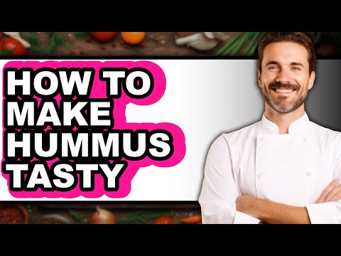 How To Make Hummus Tasty - Easy Guide
