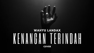 Download lagu Samsons - Kenangan Terindah (Cover by: Wahyu Landax) mp3