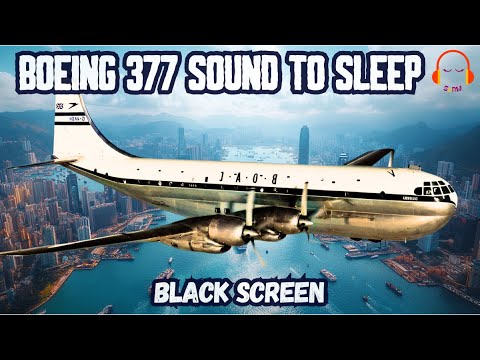 PROPELLER AIRPLANE SOUND TO SLEEP DEEPLY | BLACK SCREEN 12 H | BOEING 377 STRATOCRUISER ✈️😴