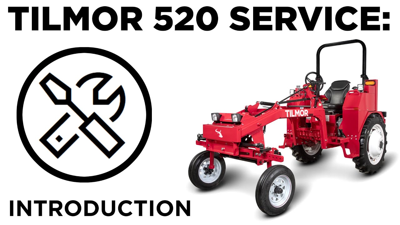 General Service Information: Tilmor 520 Tractor Service