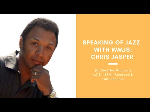 Speaking of Jazz with WMJS: Chris Jasper (of the Isley Brothers)
