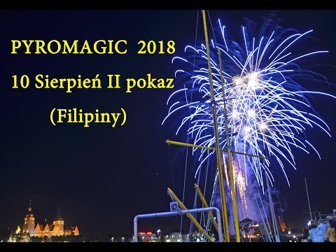 PYROMAGIC W SZCZECINIE 2018-08-10 (cz. 2 - Filipiny)