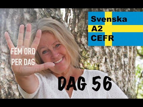 Dag 56 - Fem ord per dag - Lär dig svenska - A2-nivån CEFR - Learn Swedish