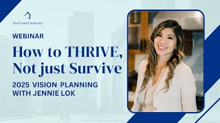 ZCU Webinar | Thrive not just Survive 2025 with Jennie Lok