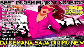Download lagu DJ KEMANA SAJA DIRIMU‼️Remix Dugem Funkot Terbaru Nonstop Hard Kenceng SpeciaL DESEMBER VoL80 #DjB2F mp3