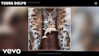 Young Dolph - Slave Owner (Audio)